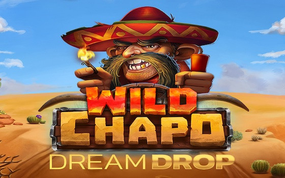 Video Slot Wild Chapo Dream Drop